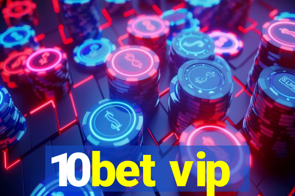 10bet vip